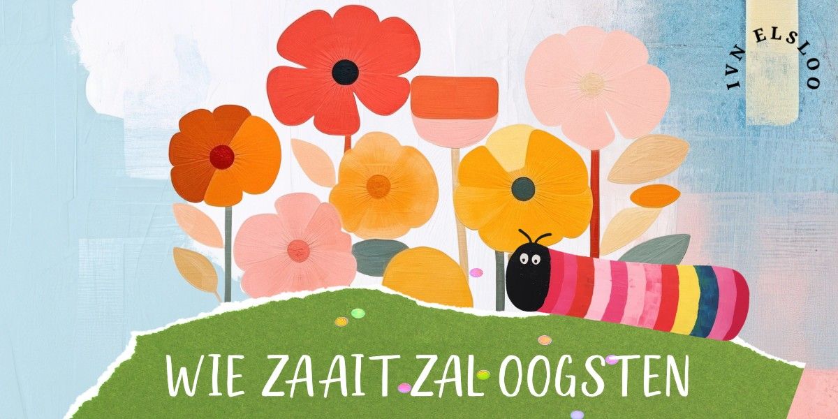 Wie zaait zal oogsten