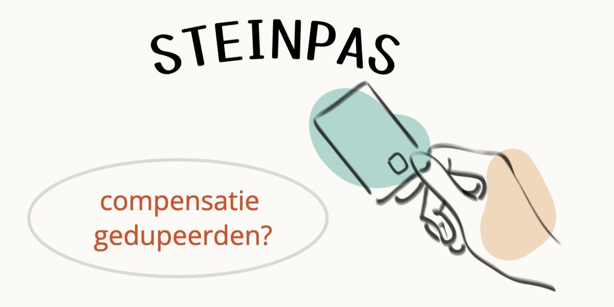 steinpas, compensatie gedupeerden?